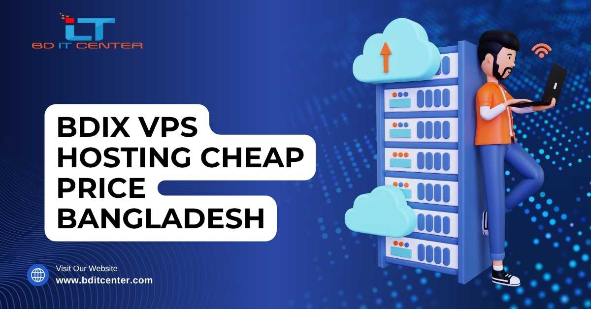 BDIX VPS Hosting Cheap Price in Bangladesh | BD IT CENTER