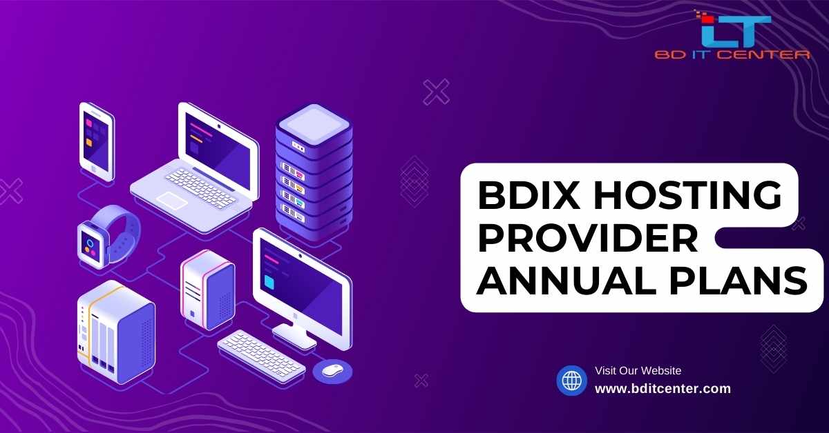 BDIX Hosting Provider Annual Plans | Best BD IT CENTER Hosting ২০২৫