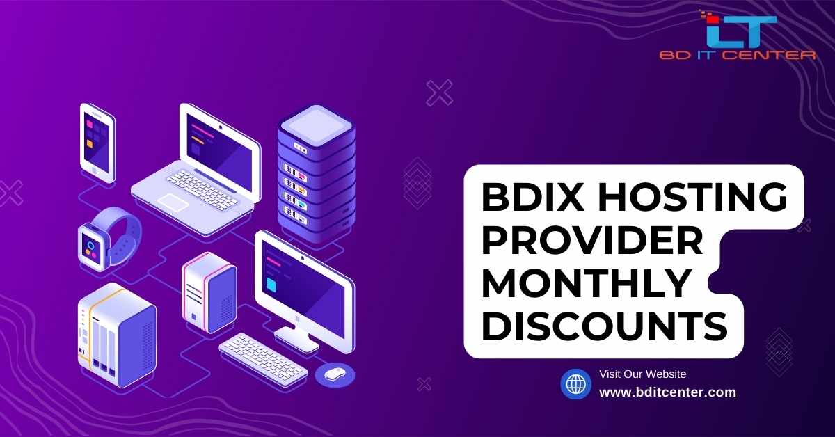 BDIX Hosting Provider Monthly Discounts 2025 | Affordable & Reliable BD IT CENTER