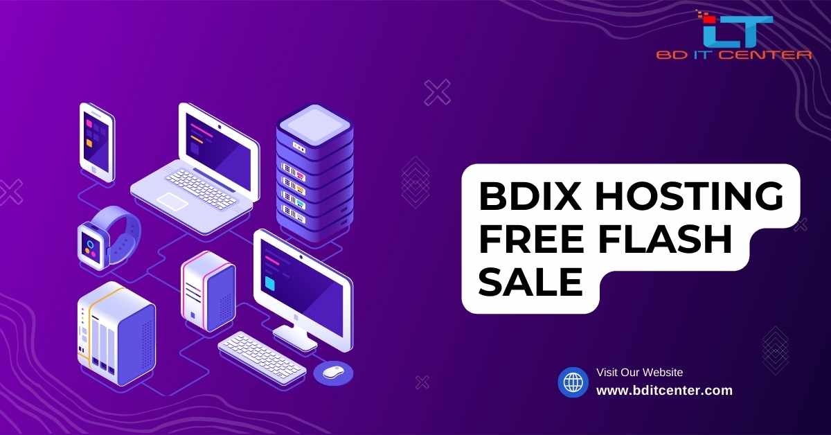 BDIX Hosting Free Flash Sale 2025 | Best BDIX Hosting Offer in Bangladesh - BD IT CENTER