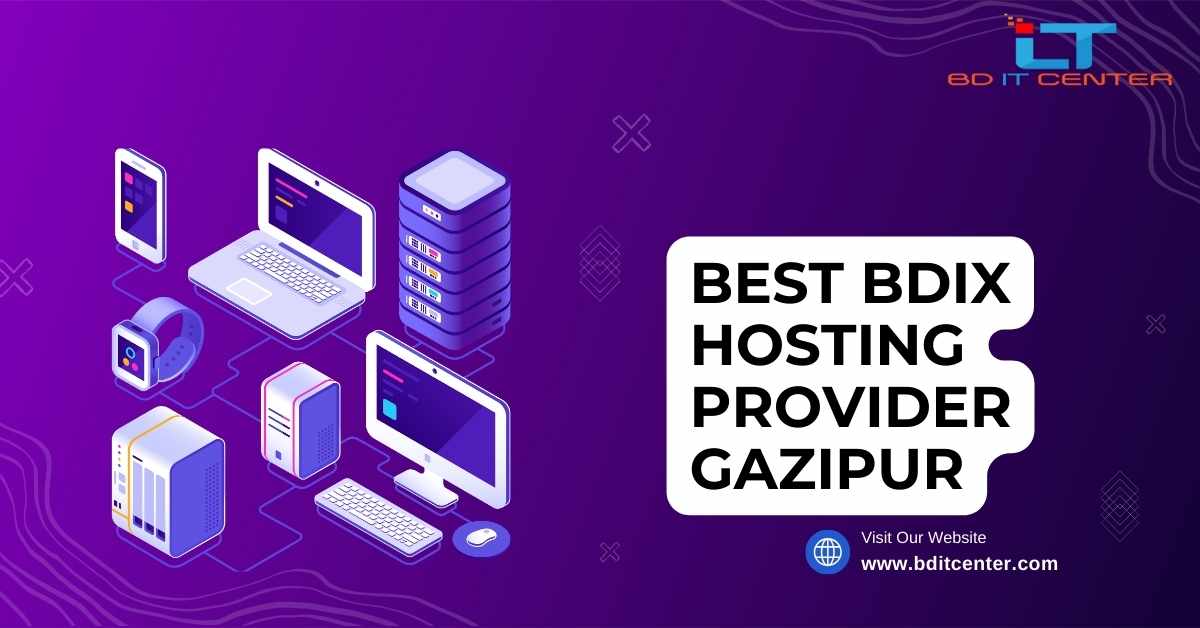 Best BDIX Hosting Provider Gazipur | BD IT CENTER - Top BDIX Hosting in Bangladesh