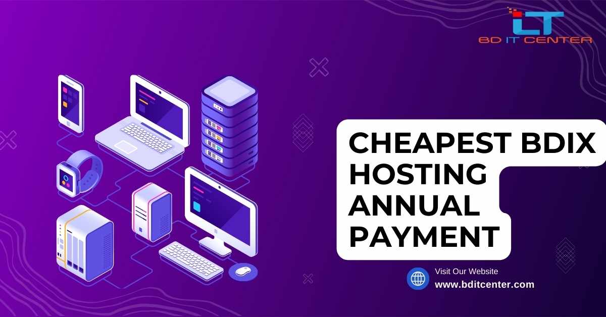 Cheapest BDIX Hosting Annual Payment in Bangladesh | BD IT CENTER