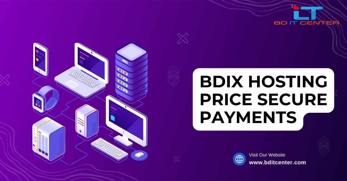BDIX Hosting Price & Secure Payments in Bangladesh | Best BDIX Hosting by BD IT CENTER