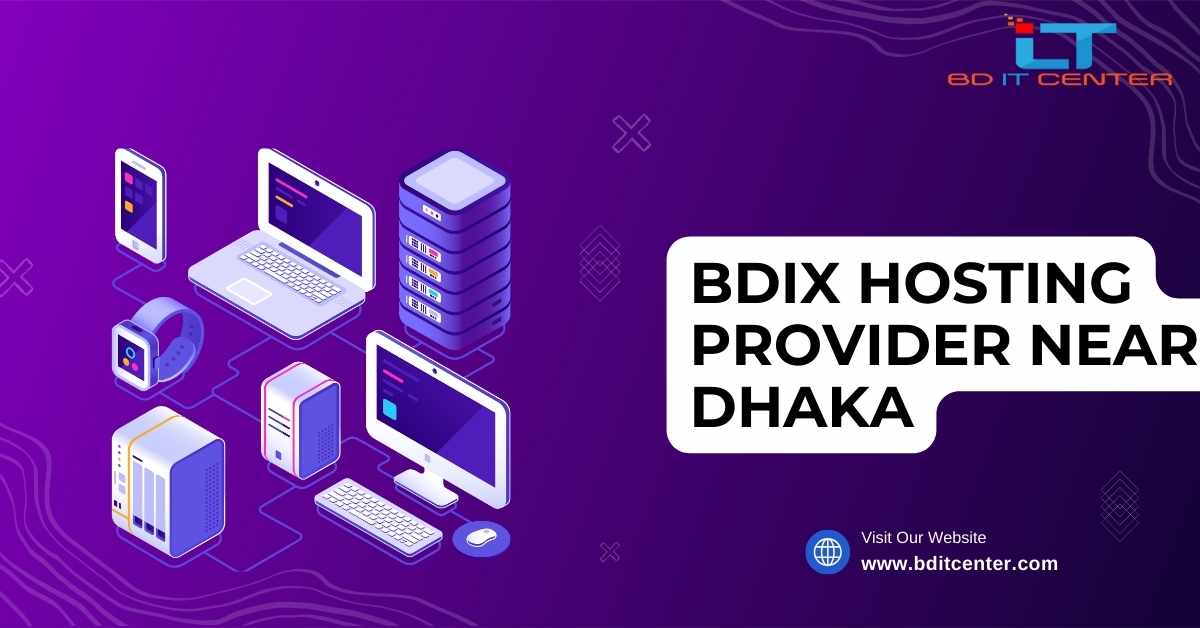 Best BDIX Hosting Provider Near Dhaka - Fast & Reliable BD IT CENTER