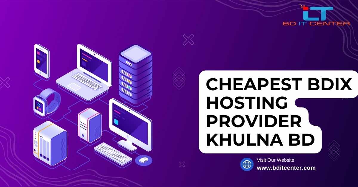 Cheapest BDIX Hosting Provider Khulna BD - Best BDIX Hosting by BD IT CENTER