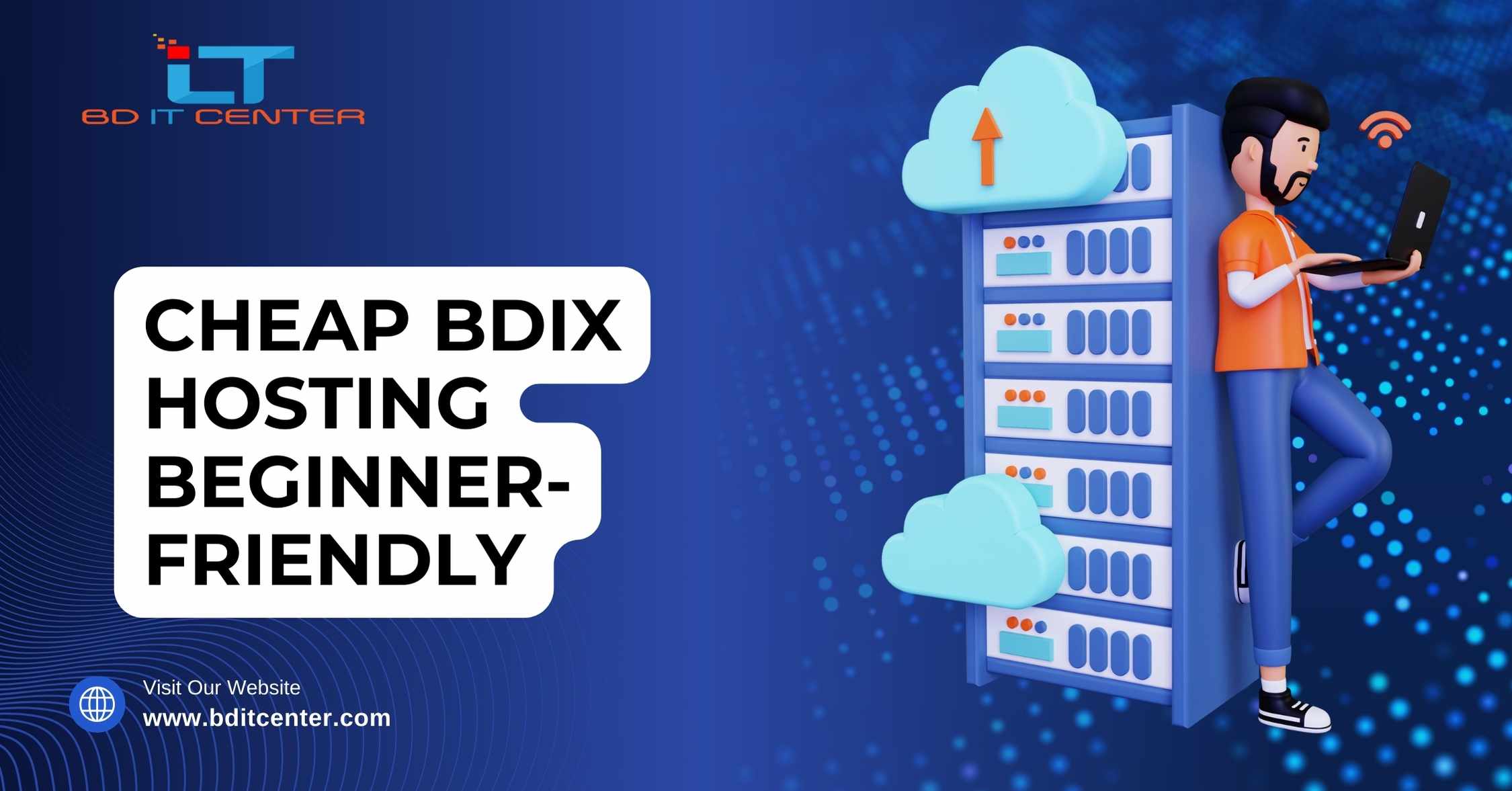 Cheap BDIX Hosting Beginner-Friendly | Best BDIX Hosting for Beginners in Bangladesh – BD IT CENTER