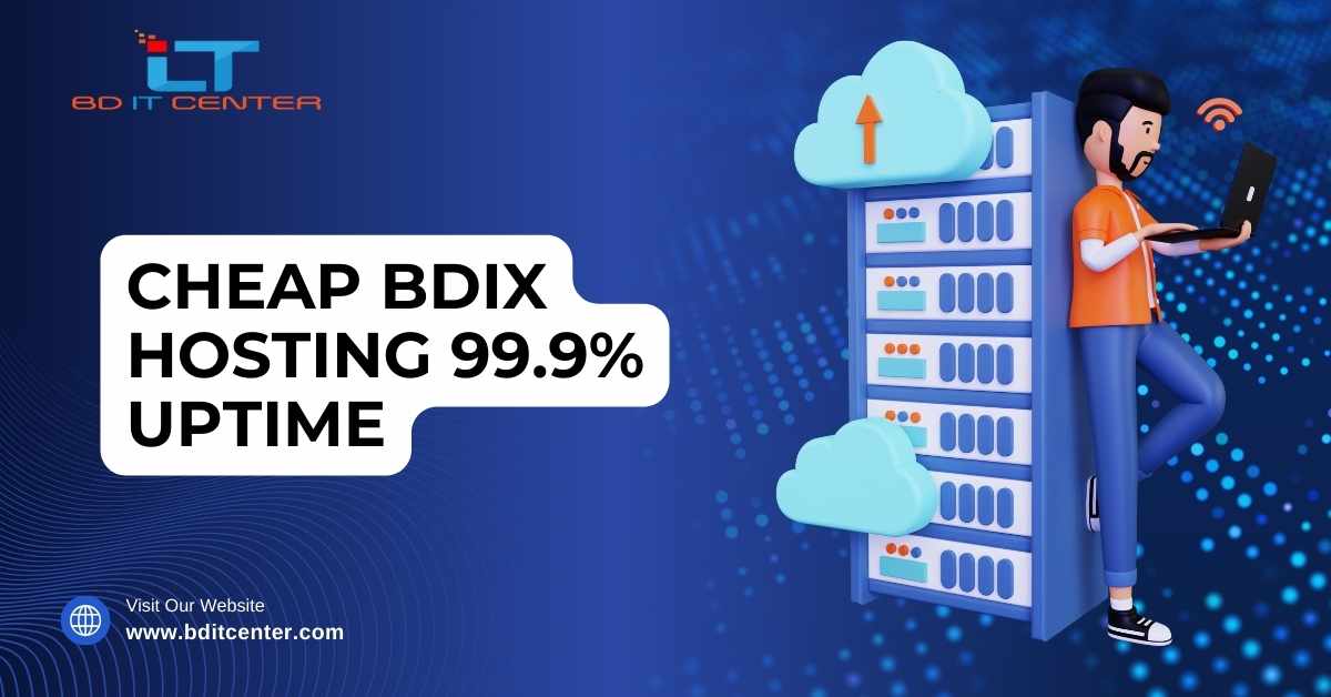 Cheap BDIX Hosting 99.9% Uptime in Bangladesh | BD IT CENTER