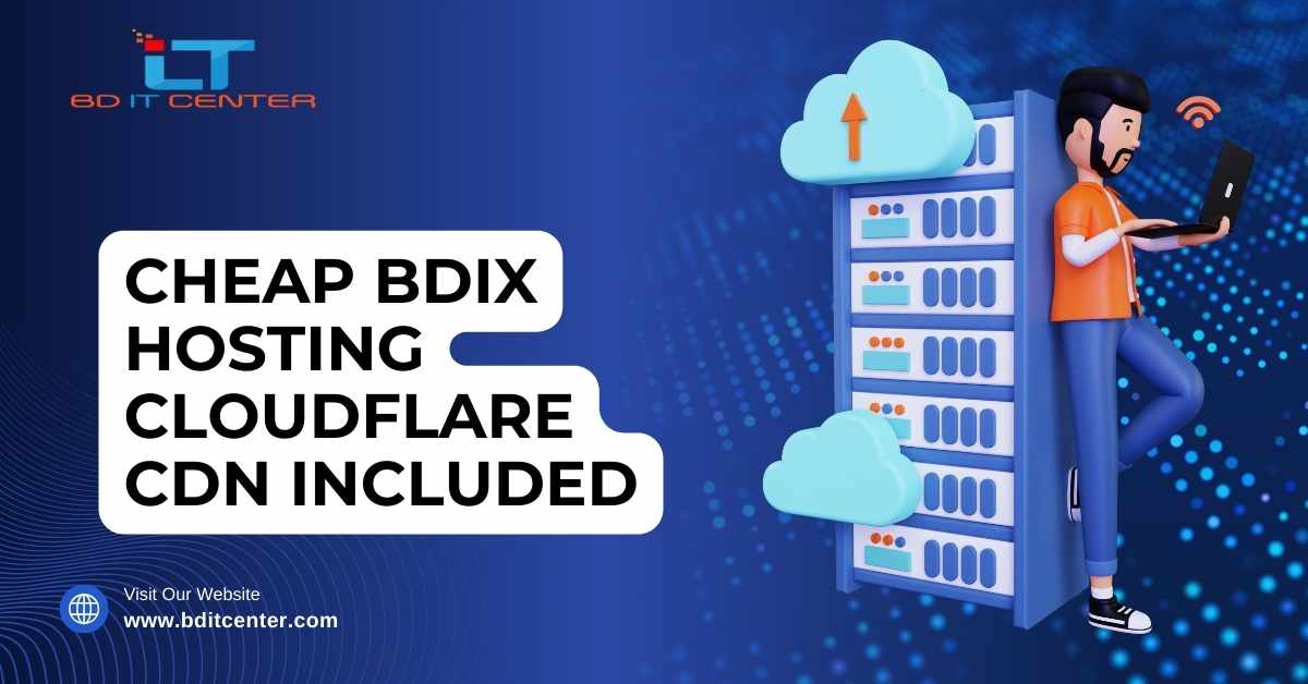 Cheap BDIX Hosting CloudFlare CDN Included | BD IT CENTER Best Provider in Bangladesh