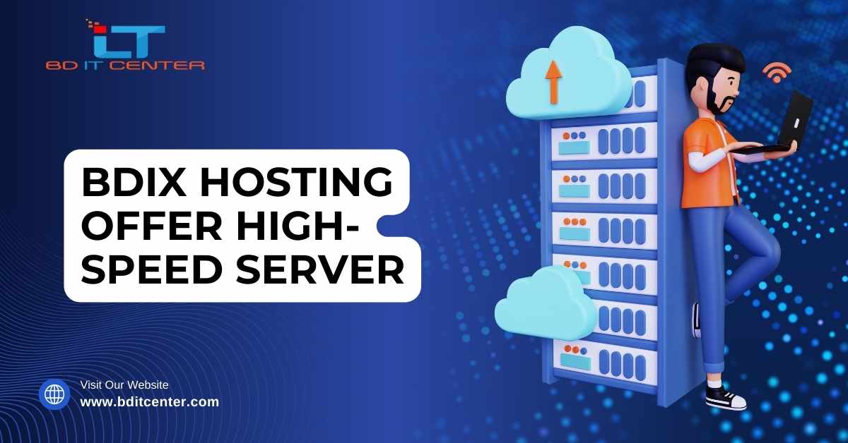 BDIX Hosting offer High-Speed Server: Best BDIX Hosting in Bangladesh by BD IT CENTER