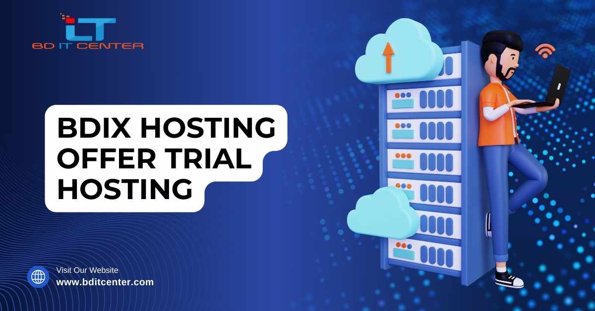 BDIX Hosting Offer Trial Hosting – BD IT CENTER এর সেরা ট্রায়াল হোস্টিং সার্ভিস