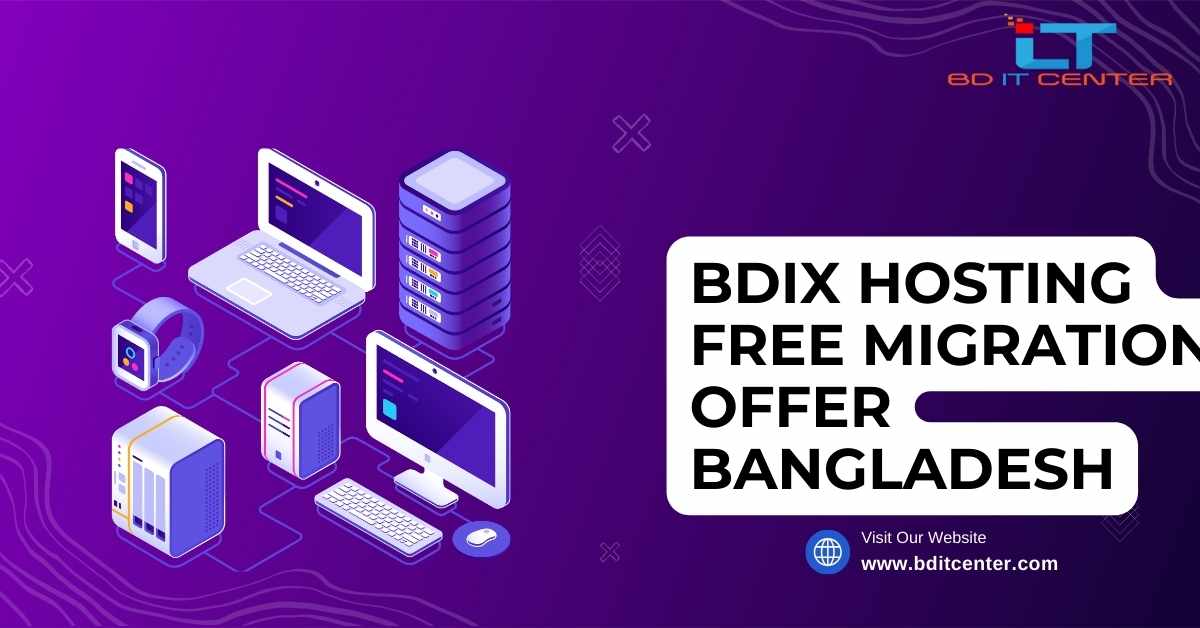 BDIX Hosting Free Migration Offer Bangladesh | Best BDIX Hosting by BD IT CENTER