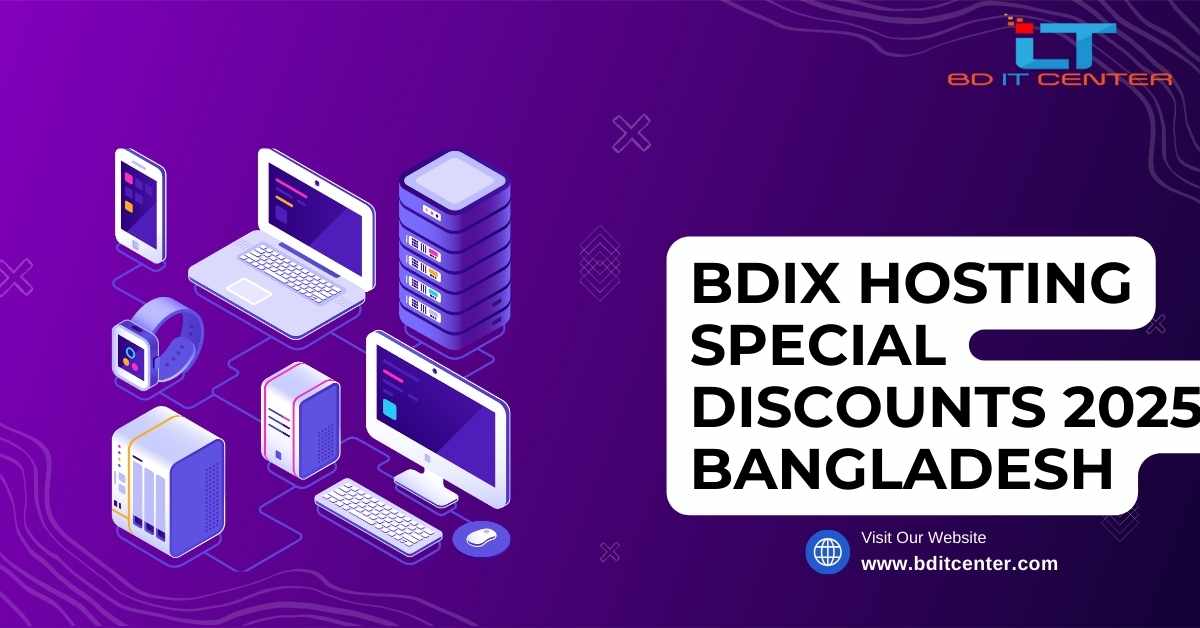 BDIX Hosting Special Discounts 2025 Bangladesh | BD IT CENTER Best Offers