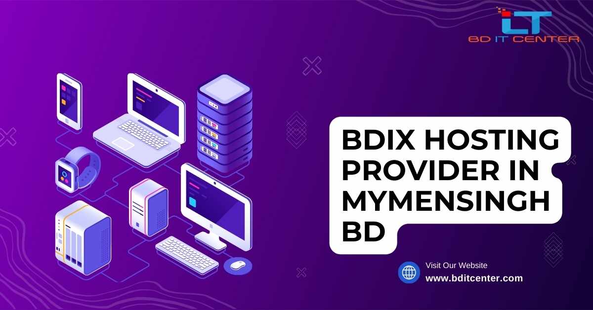 BDIX Hosting Provider in Mymensingh BD | Best BDIX Hosting by BD IT CENTER