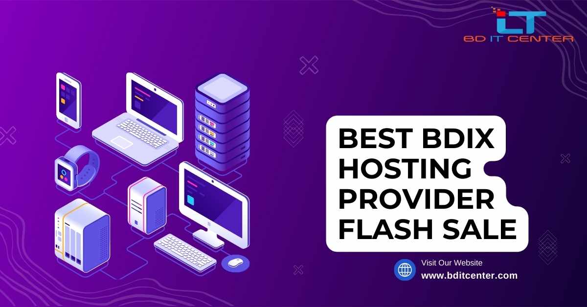 Best BDIX Hosting Provider Flash Sale in Bangladesh | BD IT CENTER Exclusive Offers