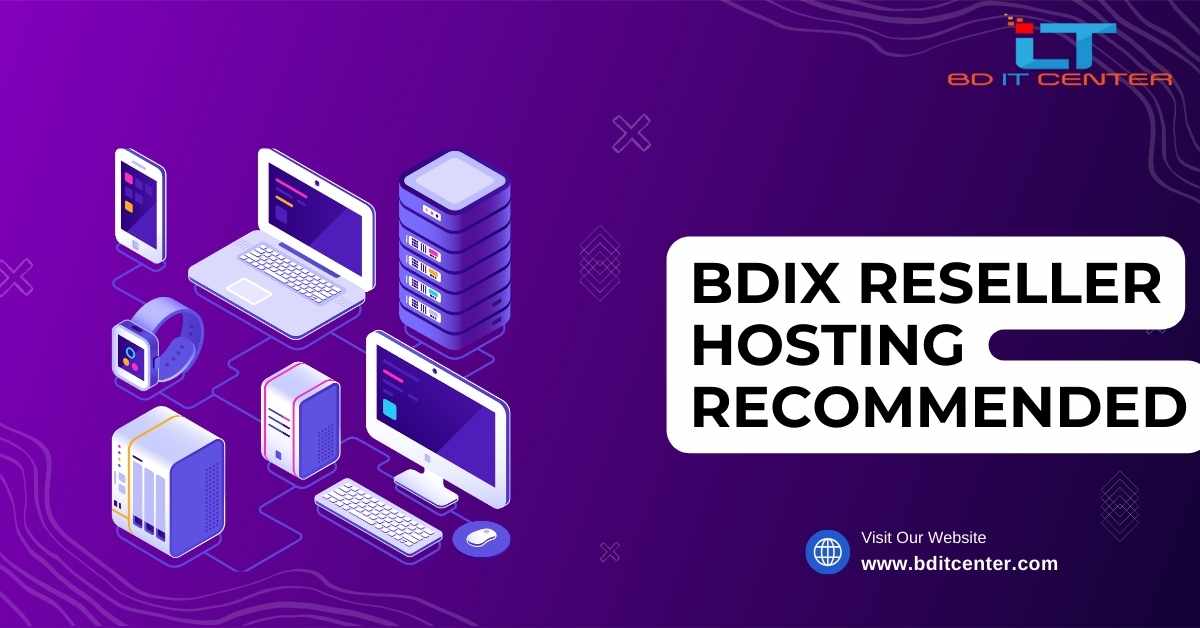BDIX Reseller Hosting Recommended: Best BDIX Hosting Provider in Bangladesh - BD IT CENTER