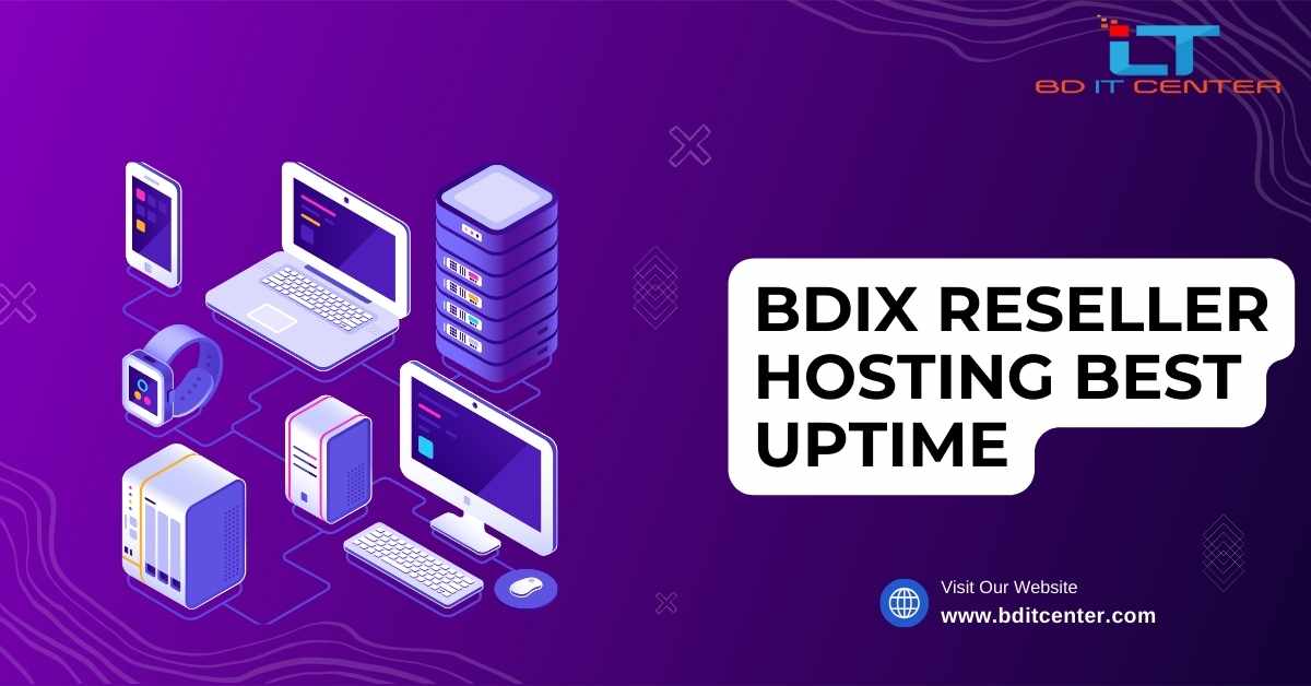 BDIX Reseller Hosting Best Uptime in Bangladesh | BD IT CENTER Trusted Hosting
