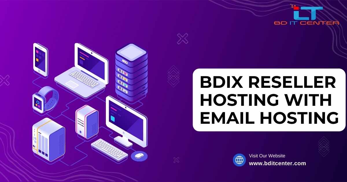 BDIX Reseller Hosting with Email Hosting in Bangladesh | BD IT CENTER Best Provider