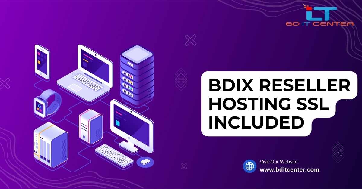 BDIX Reseller Hosting SSL Included | Best BDIX Hosting in Bangladesh - BD IT CENTER