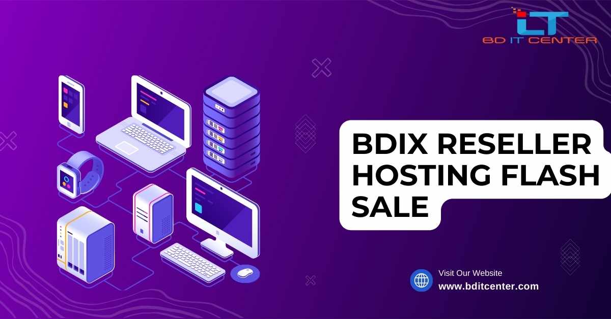 BDIX Reseller Hosting Flash Sale 2025 | Best Deals by BD IT CENTER in Bangladesh