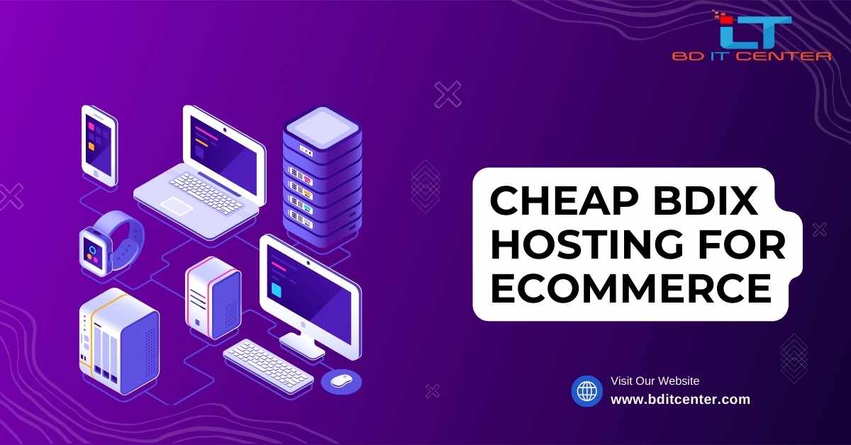 Cheap BDIX Hosting for eCommerce in Bangladesh | BD IT CENTER
