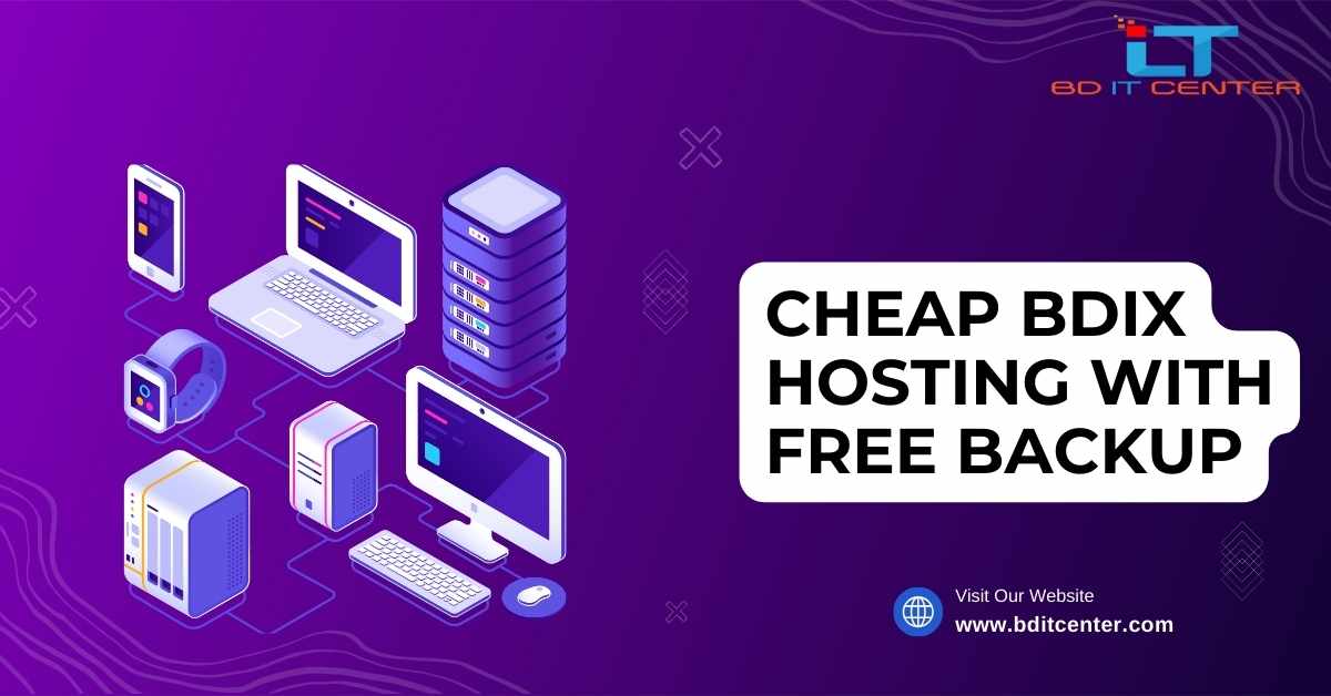 Cheap BDIX Hosting with Free Backup | Best BDIX Hosting in Bangladesh - BD IT CENTER