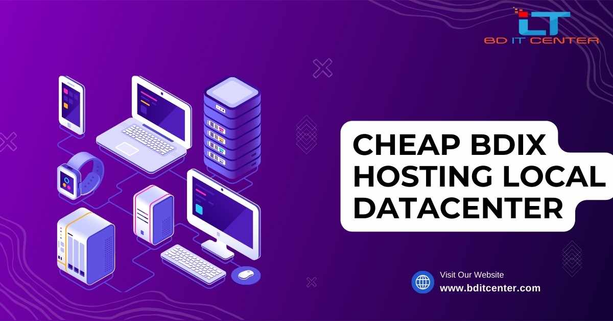 Cheap BDIX Hosting Local Datacenter | Best BDIX Hosting by BD IT CENTER Bangladesh