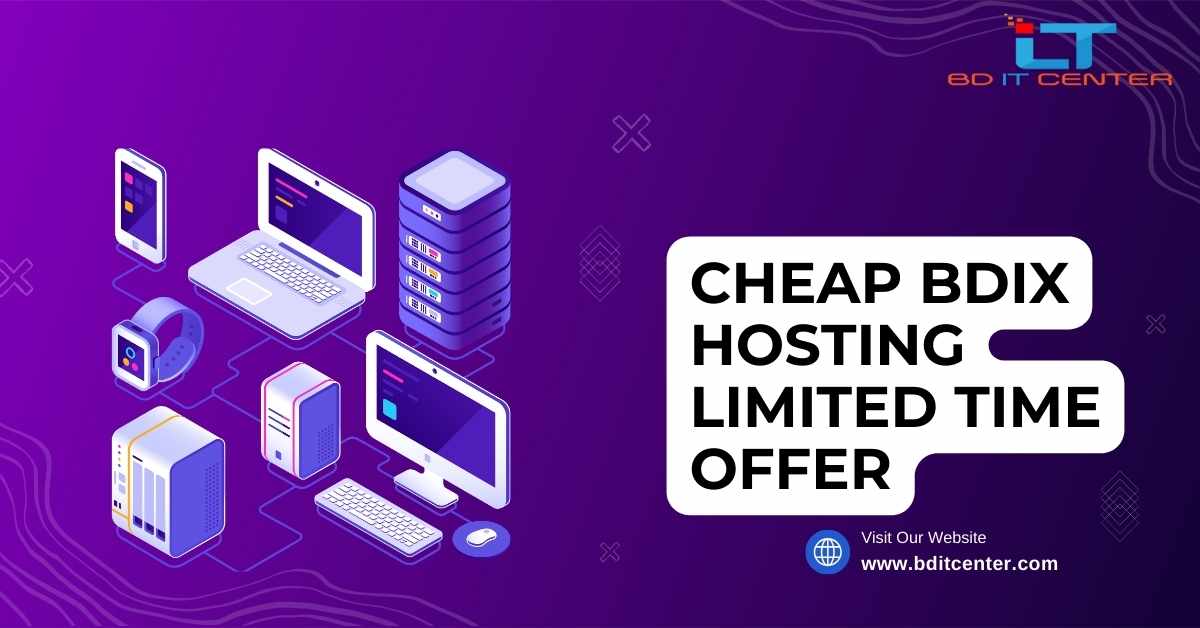 Cheap BDIX Hosting Limited Time Offer - Best BDIX Hosting in Bangladesh | BD IT CENTER