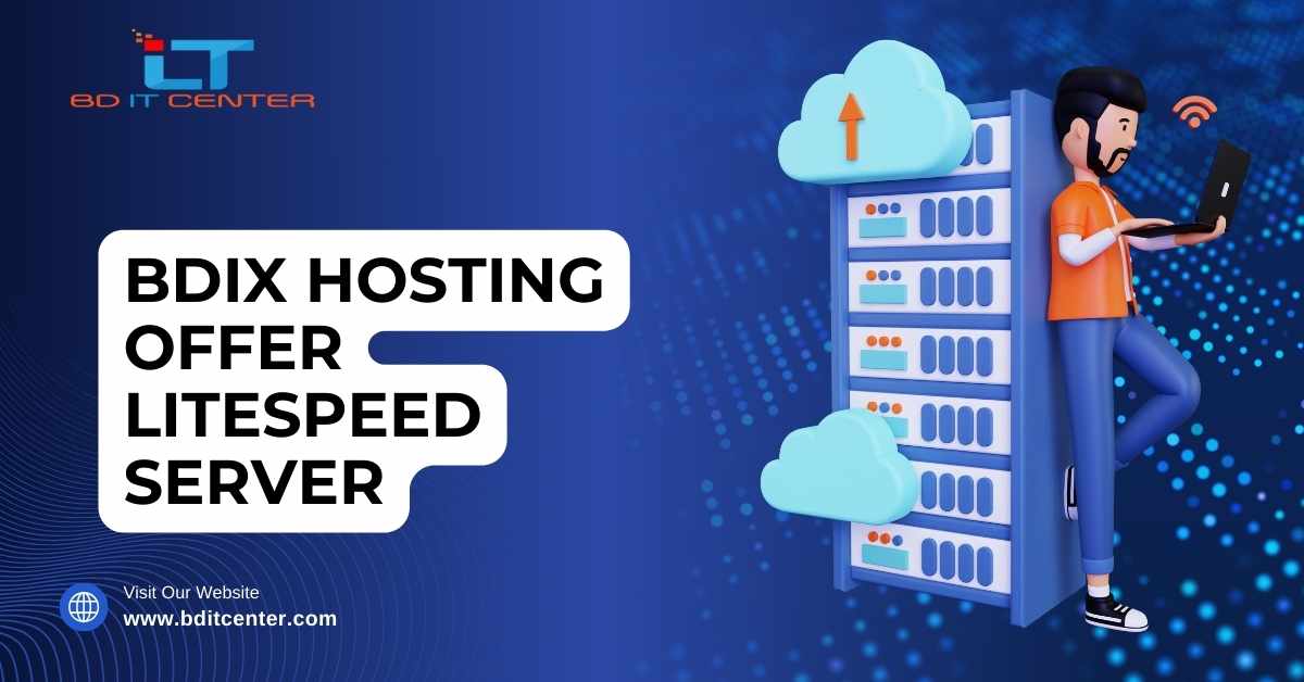 BDIX Hosting Offer LiteSpeed Server | Fast & Secure Hosting by BD IT CENTER