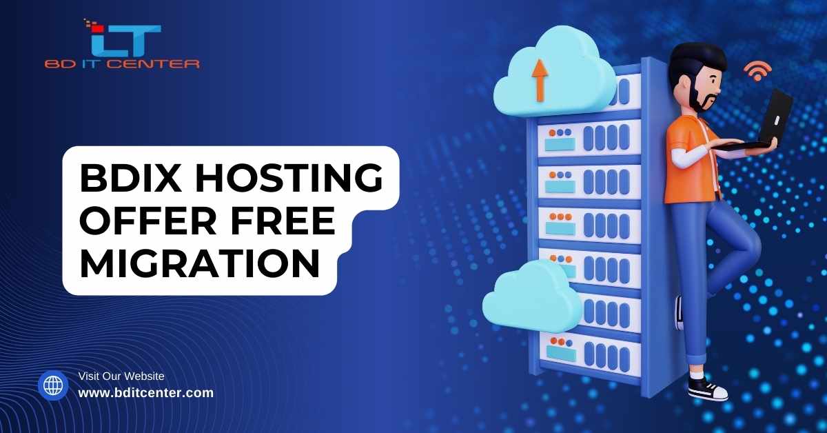 BDIX Hosting Offer Free Migration – Hassle-Free BDIX Hosting Migration in Bangladesh | BD IT CENTER