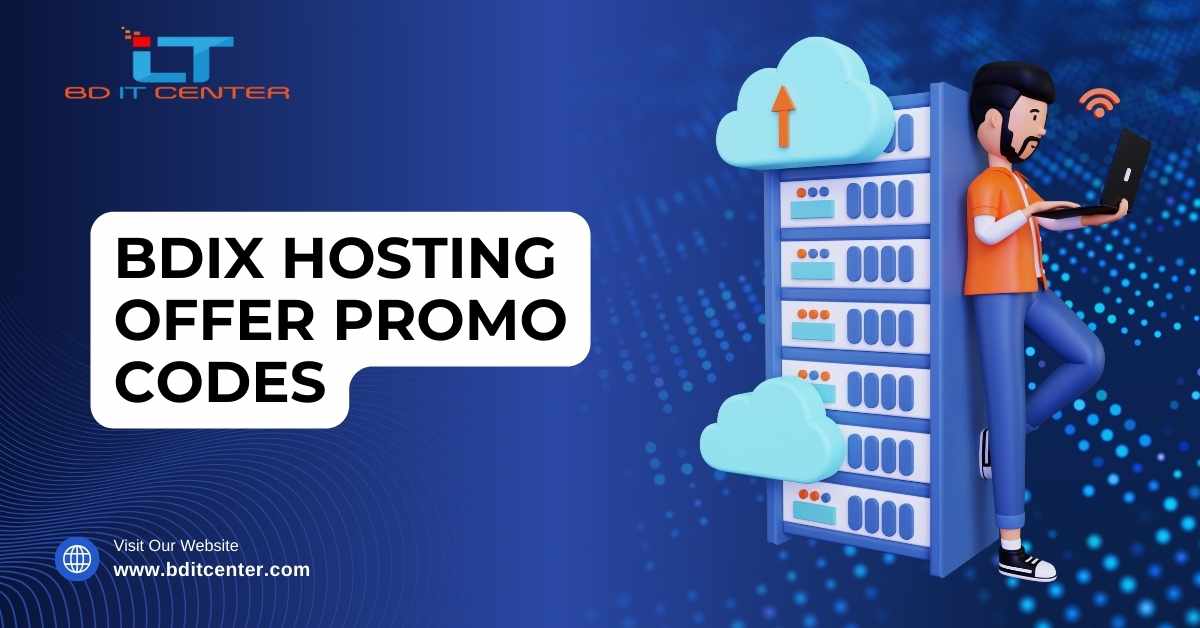 BDIX Hosting Offer Promo Codes – Save More with BD IT CENTER (2025)
