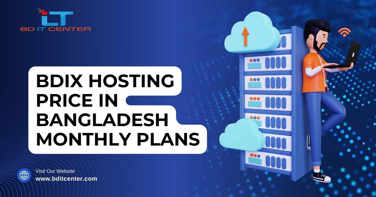 BDIX Hosting Price in Bangladesh Monthly Plans (2025) – Best BDIX Hosting by BD IT CENTER