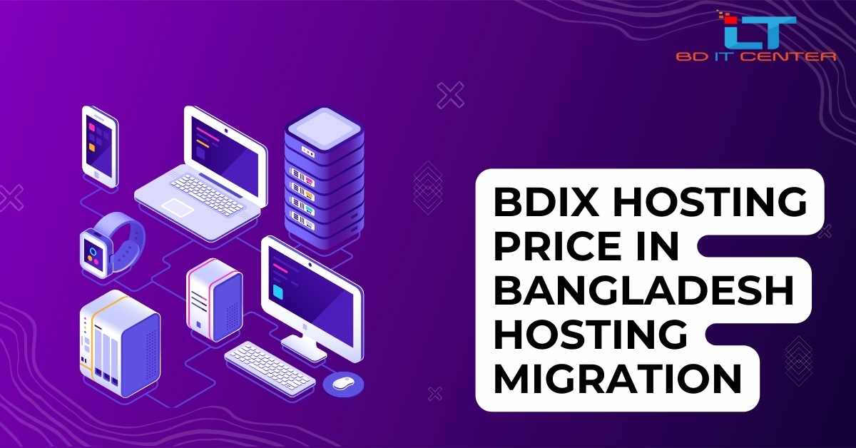 BDIX Hosting Price in Bangladesh & Hosting Migration Guide | BD IT CENTER