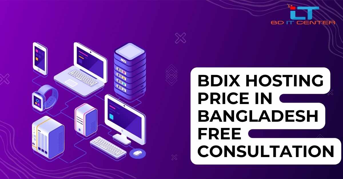 BDIX Hosting Price in Bangladesh with Free Consultation | BD IT CENTER