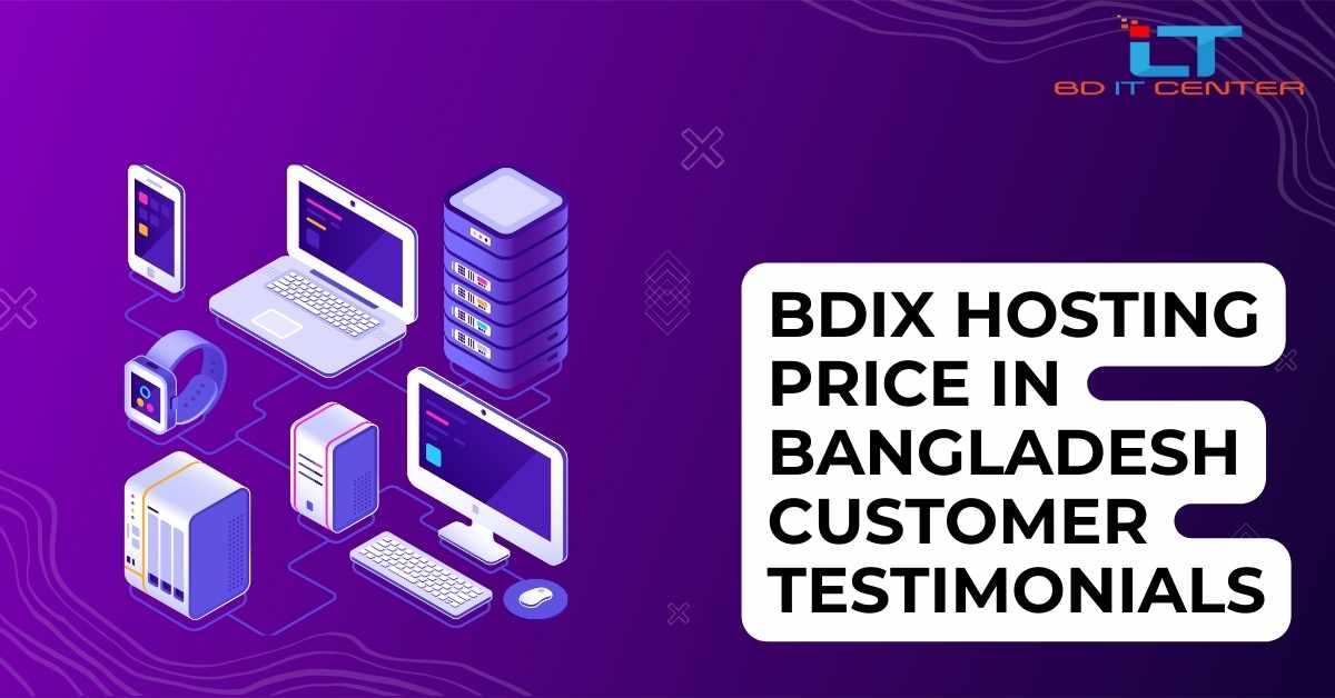 BDIX Hosting Price in Bangladesh & Customer Testimonials | BD IT CENTER Review
