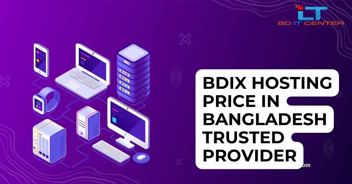 BDIX Hosting Price in Bangladesh: Trusted Provider for Reliable & Affordable Hosting | BD IT CENTER