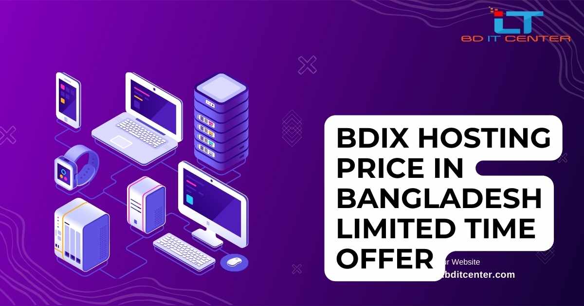 BDIX Hosting Price in Bangladesh Limited Time Offer | BD IT CENTER Best Hosting Provider