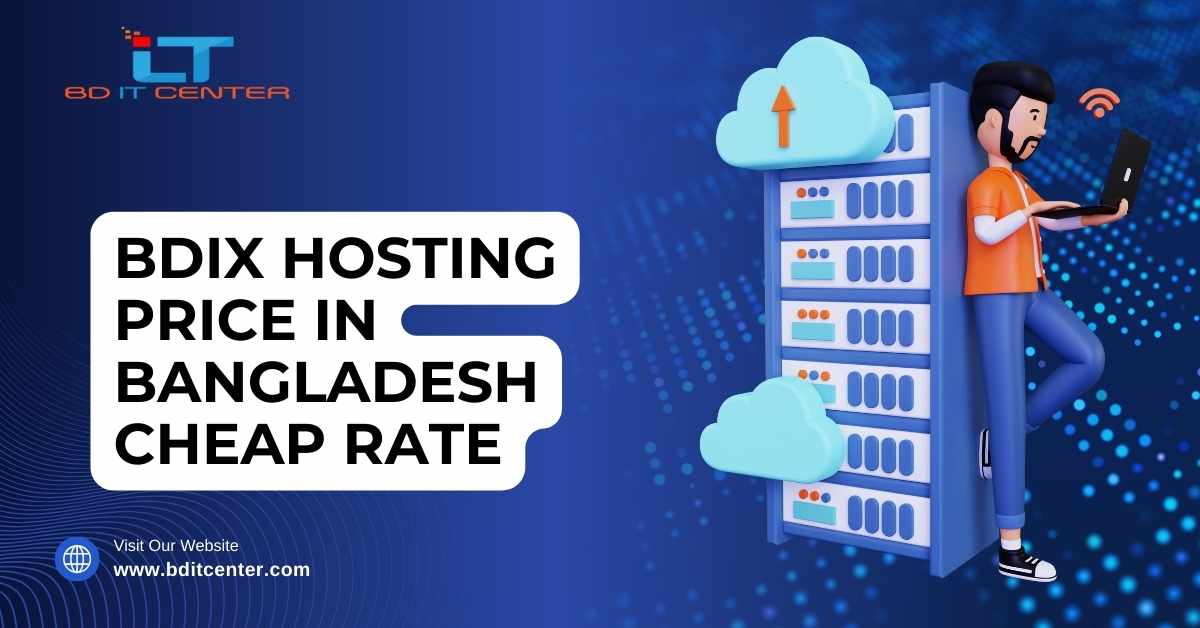 BDIX Hosting Price in Bangladesh Cheap Rate | Best BDIX Hosting BD IT CENTER