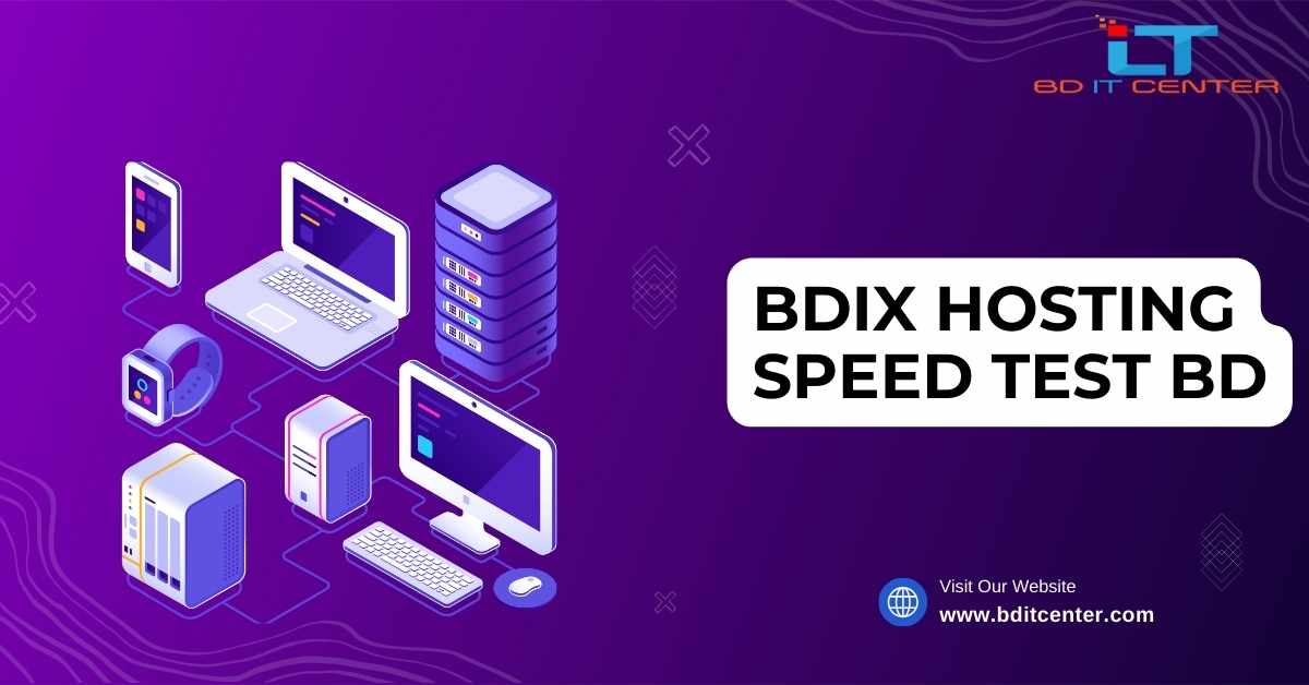 BDIX Hosting Speed Test BD: দ্রুততম BDIX হোস্টিং সেবা | BD IT CENTER