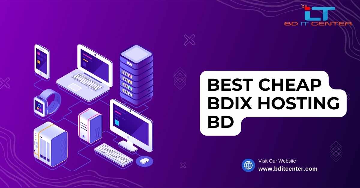 Best Cheap BDIX Hosting BD | Affordable & Reliable BDIX Hosting by BD IT CENTER