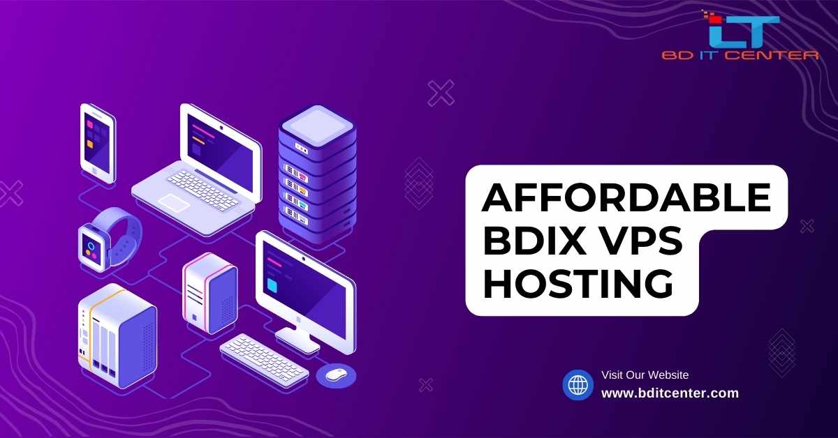 Affordable BDIX VPS Hosting in Bangladesh - Best BDIX VPS Plans by BD IT CENTER
