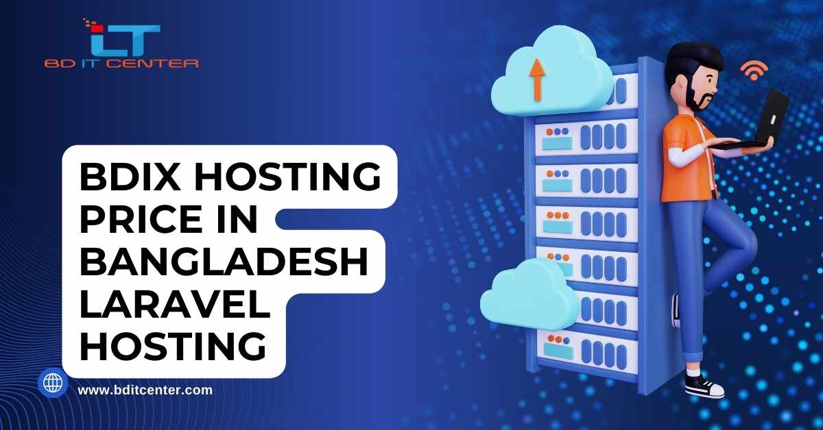 BDIX Hosting Price in Bangladesh Laravel Hosting – Best BDIX Provider | BD IT CENTER
