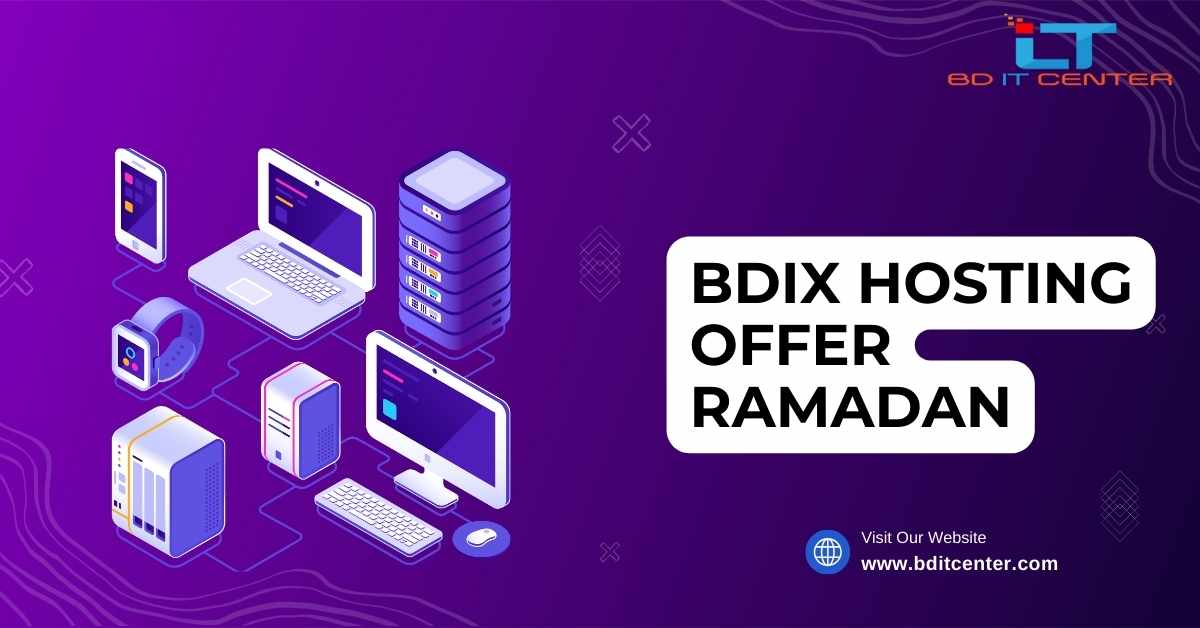 BDIX Hosting Offer Ramadan 2025: Best BDIX Hosting Deals in Bangladesh by BD IT CENTER