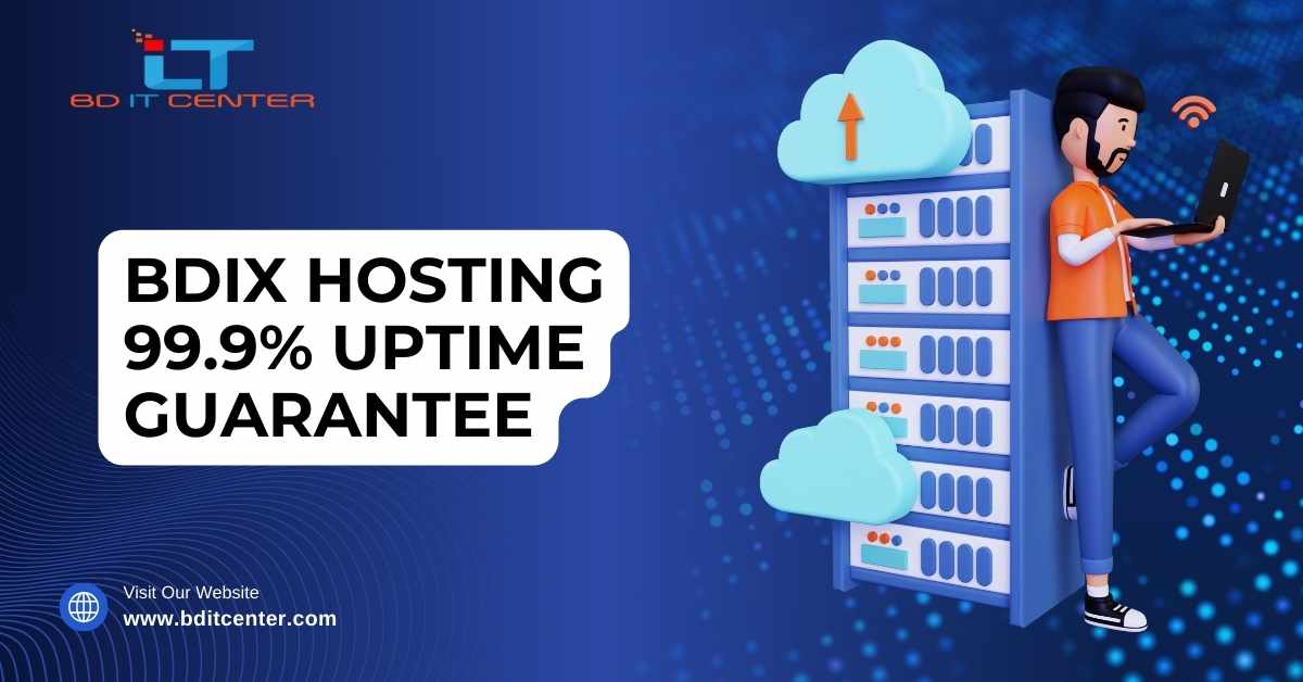 BDIX Hosting 99.9% Uptime Guarantee: Trusted by BD IT CENTER | Best Hosting in Bangladesh