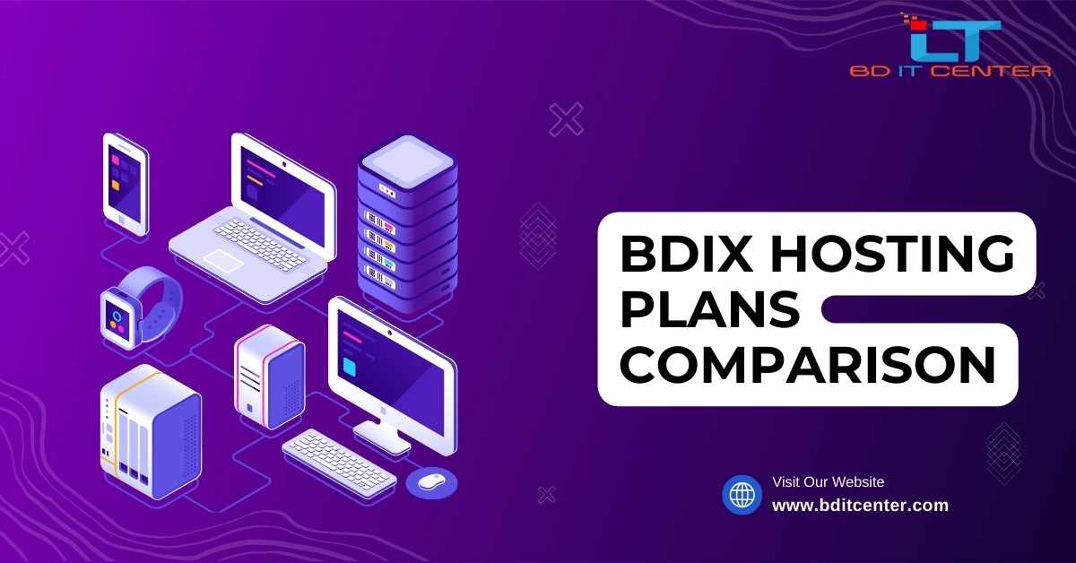 BDIX Hosting Plans Comparison: Best BDIX Hosting in Bangladesh by BD IT CENTER