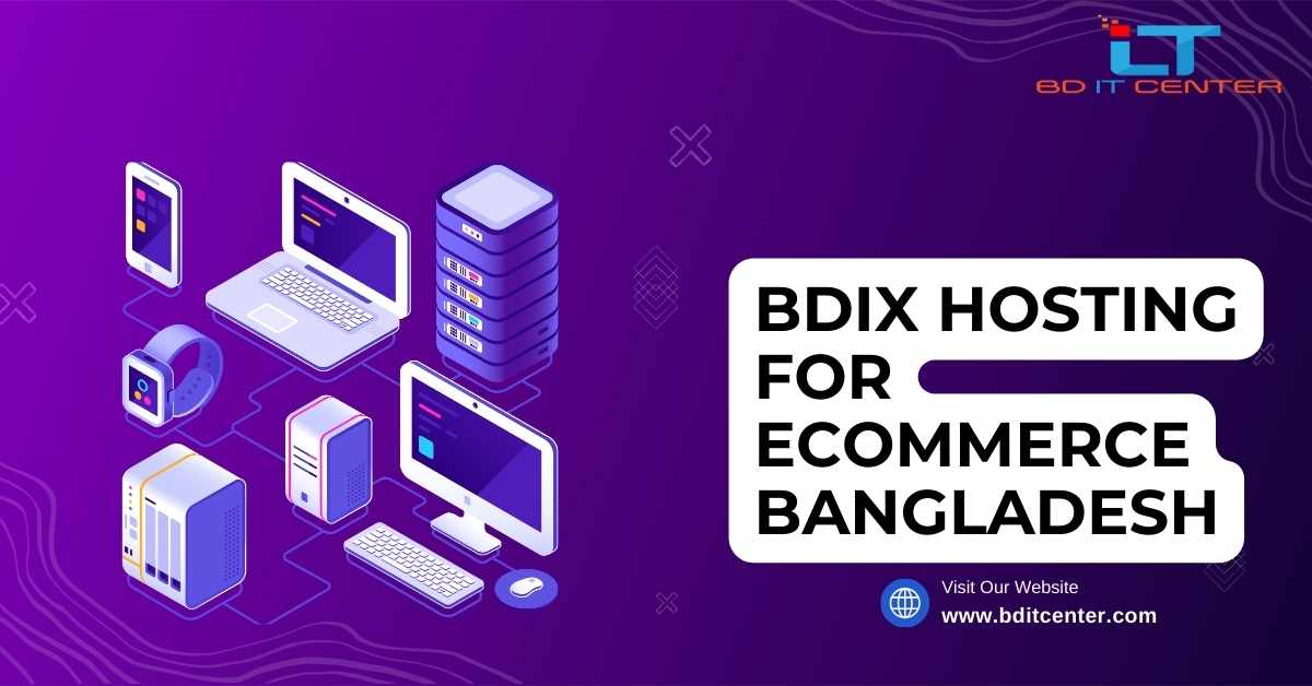 BDIX Hosting for eCommerce Bangladesh | Fast & Reliable BD IT CENTER Hosting