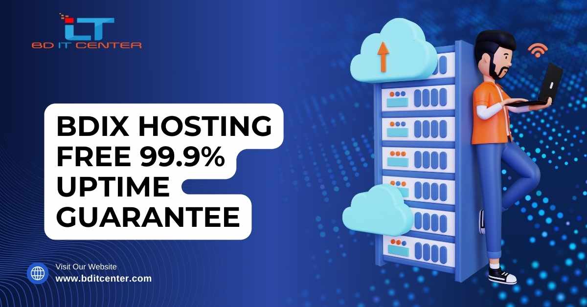 BDIX Hosting Free 99.9% Uptime Guarantee – Best BDIX Provider in Bangladesh | BD IT CENTER