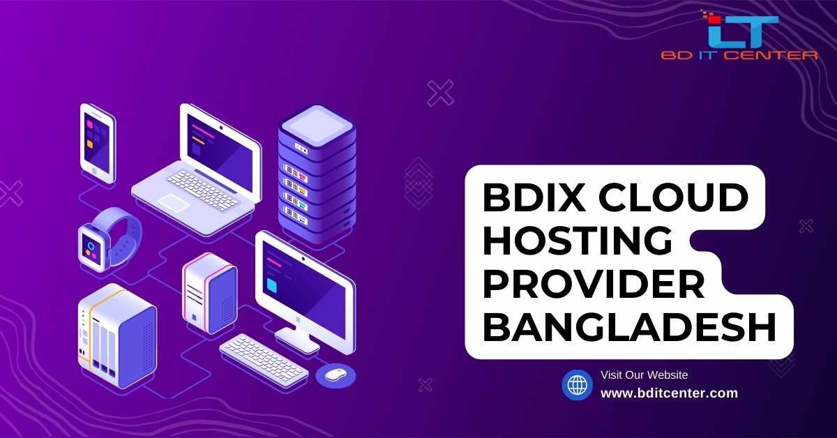 Best BDIX Cloud Hosting Provider Bangladesh | BD IT CENTER