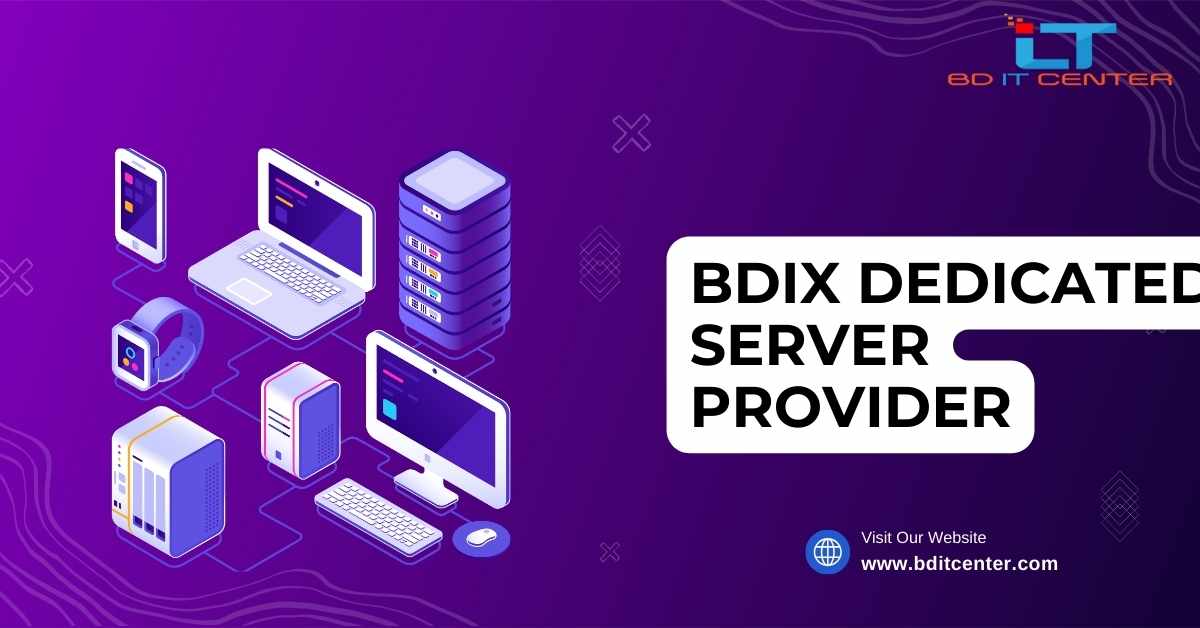 Best BDIX Dedicated Server Provider in Bangladesh | BD IT CENTER