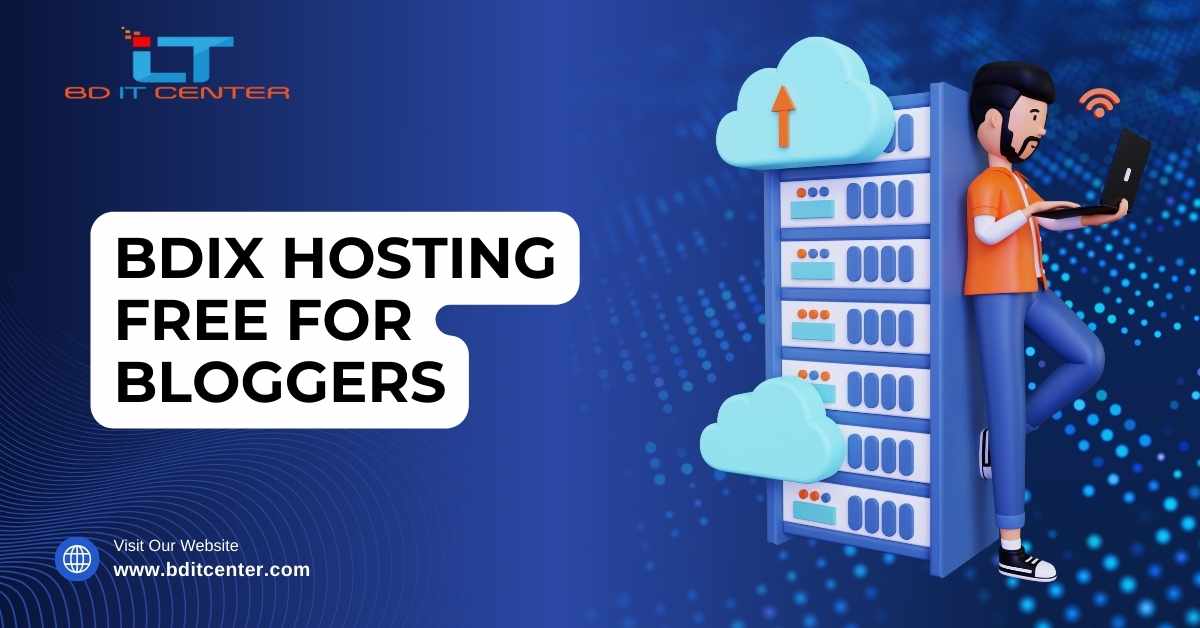 BDIX Hosting Free for Bloggers in Bangladesh – Best BDIX Provider | BD IT CENTER