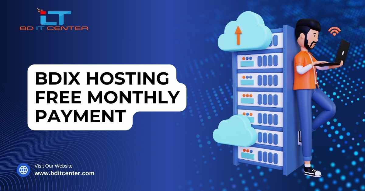 BDIX Hosting Free Monthly Payment in Bangladesh | Best BDIX Hosting Provider - BD IT CENTER